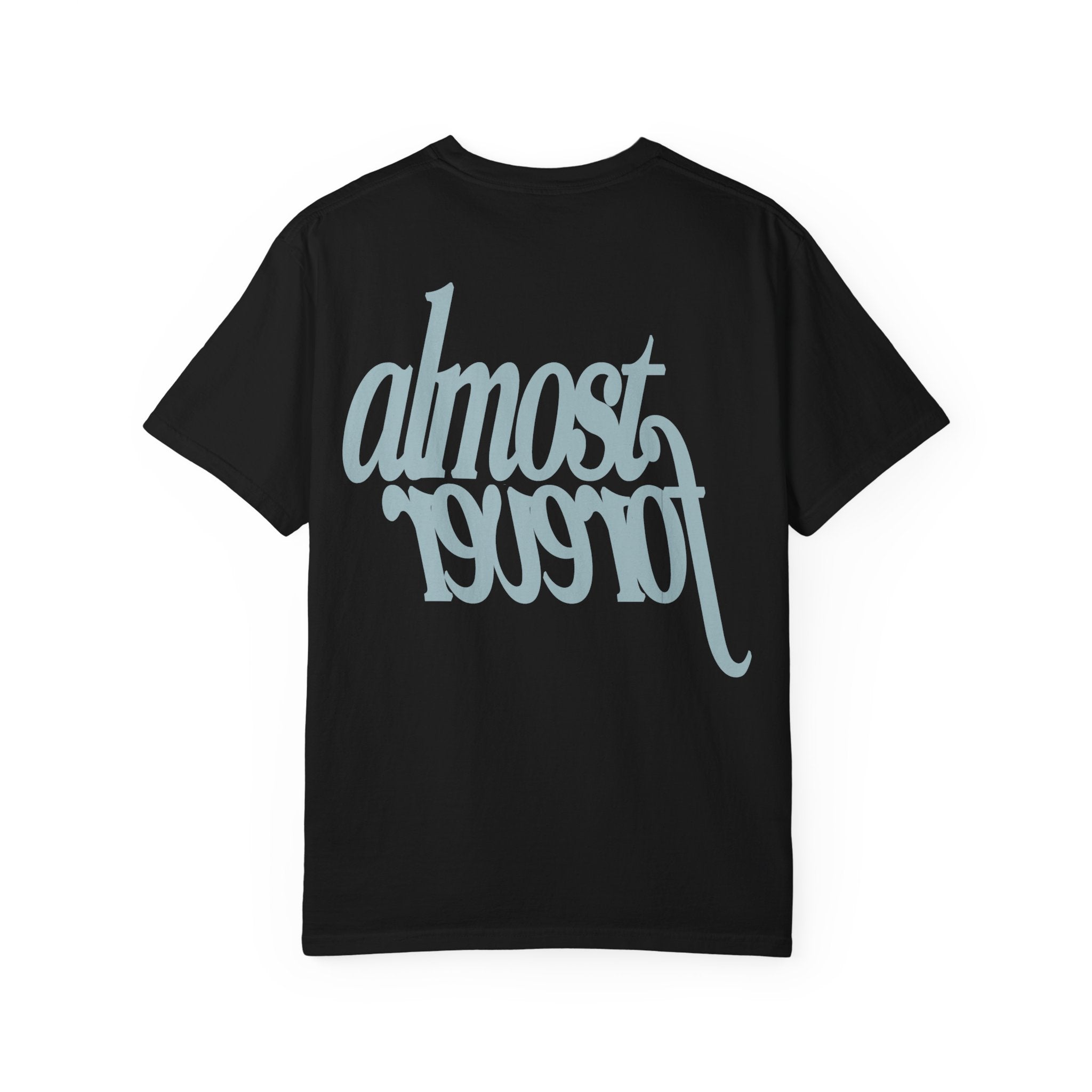 Almost Forever t-shirt