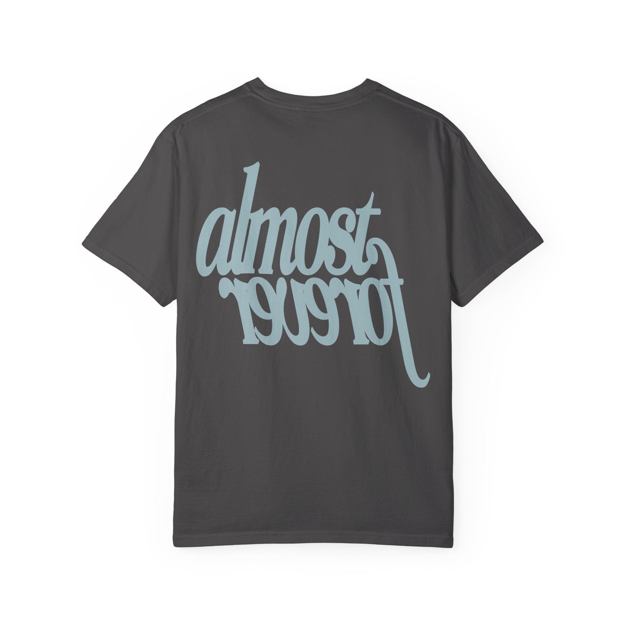 Almost Forever t-shirt
